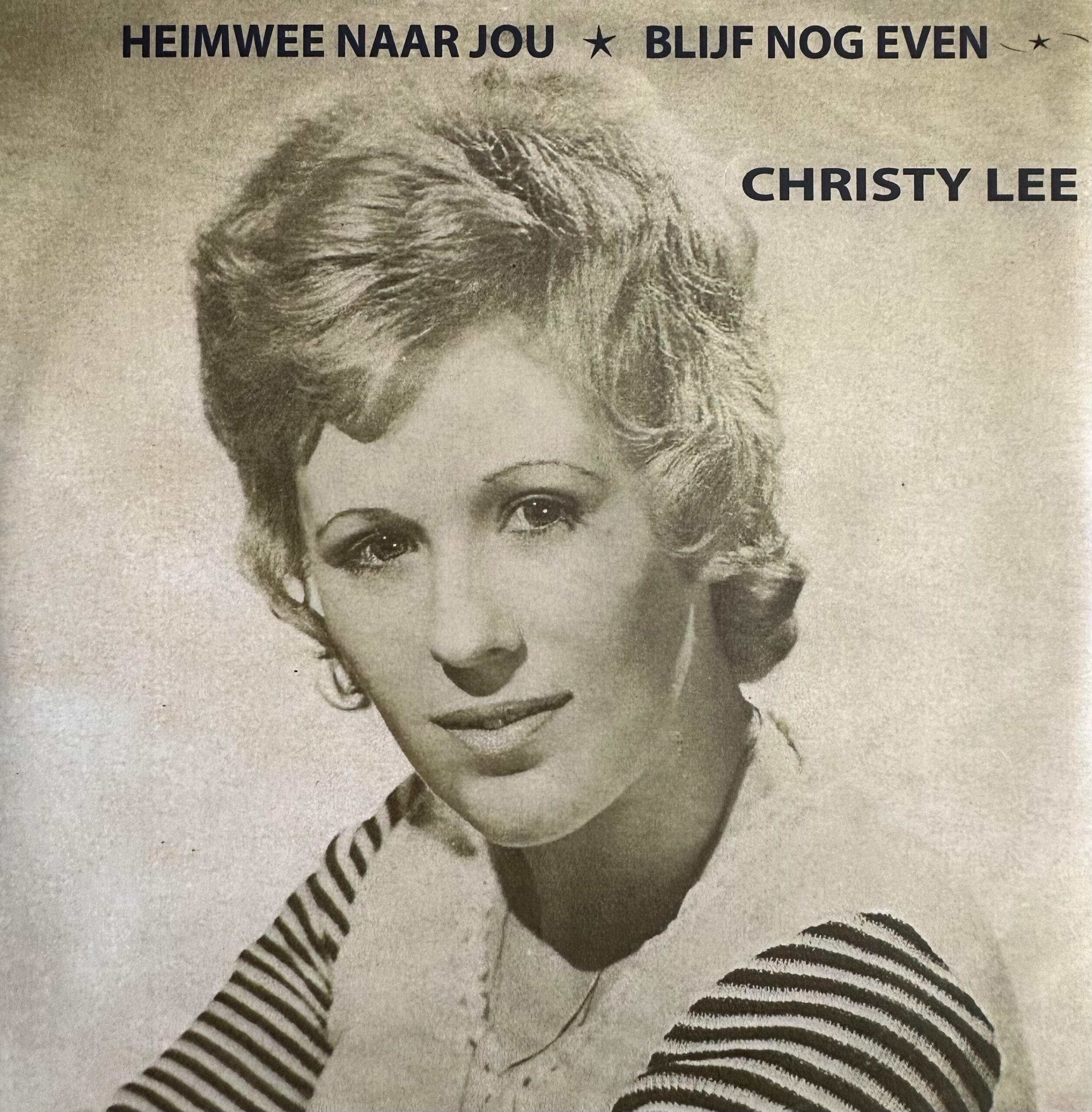 Christy Lee - Heimwee naar jou 
Blijf nog even