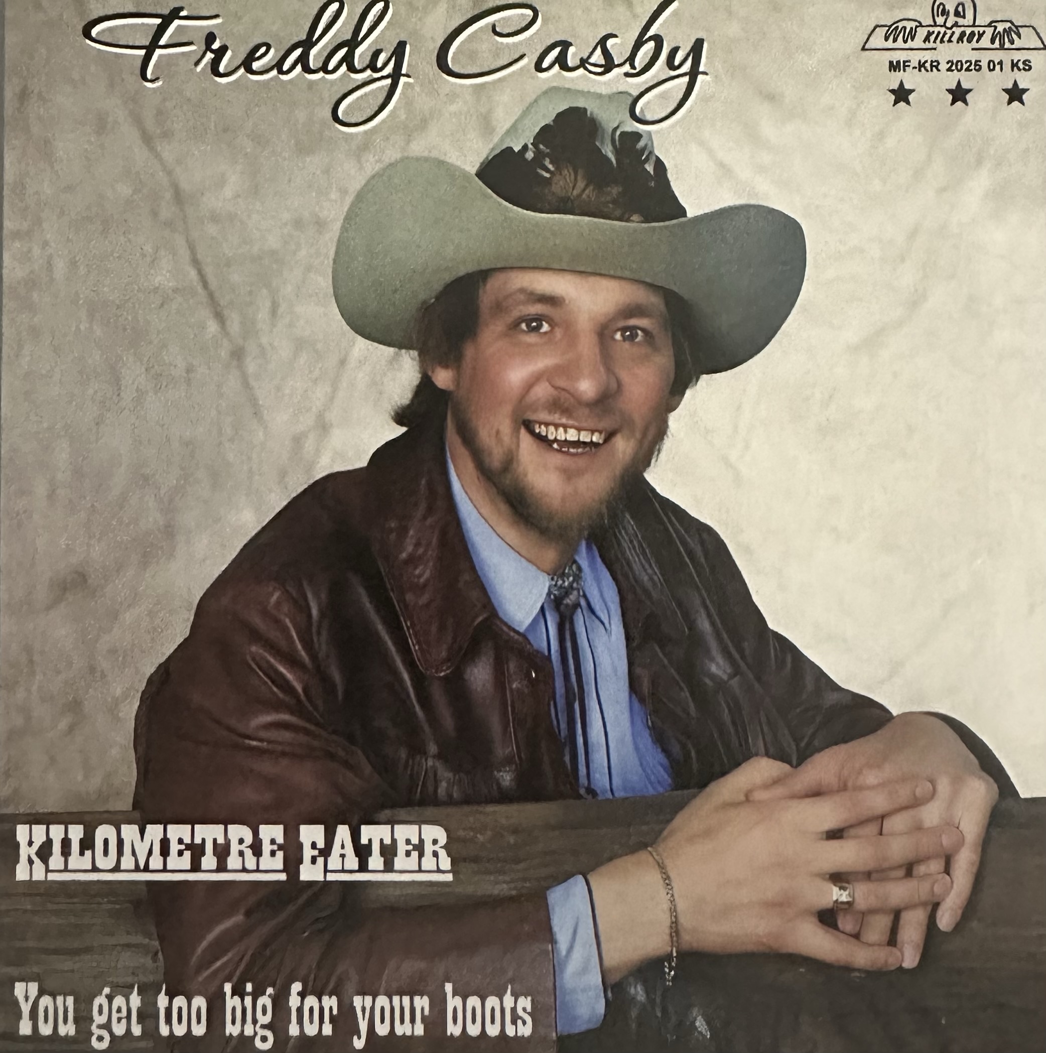 Freddy Casby - kilometer eater- You get too big for your boots